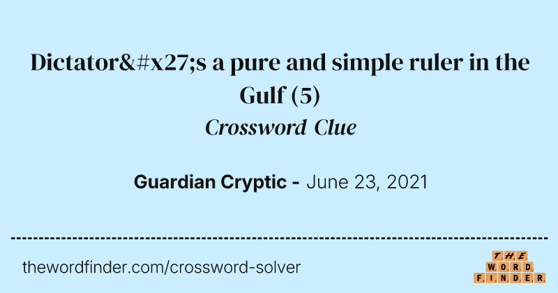 Dictator's a pure and simple ruler in the Gulf crossword clue image