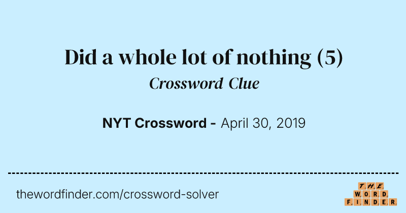 Did a whole lot of nothing crossword clue image