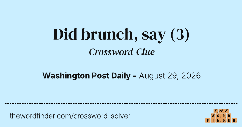 Did brunch, say crossword clue image