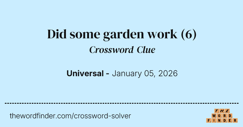 Did some garden work crossword clue image