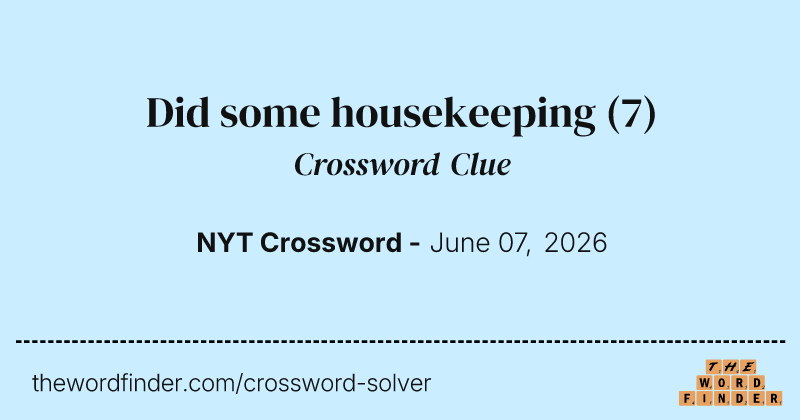 Did some housekeeping crossword clue image