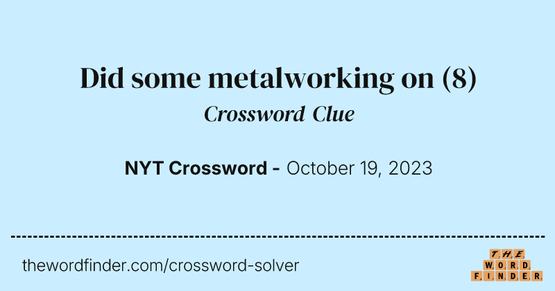 Did some metalworking on crossword clue image