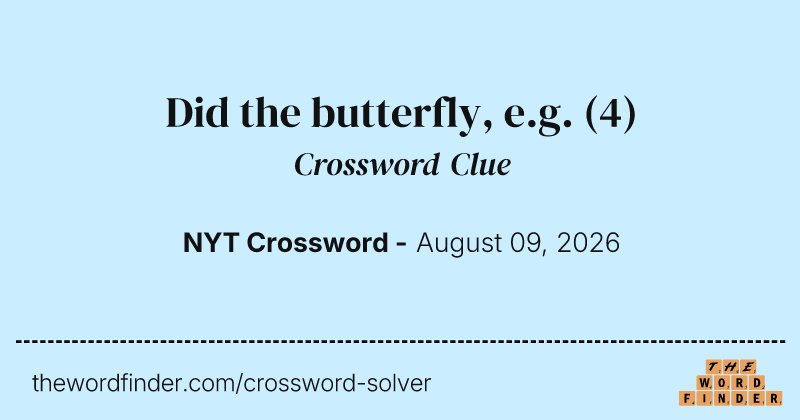 Did the butterfly, e.g. crossword clue image