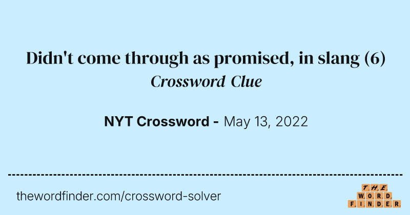 Didn't come through as promised, in slang crossword clue image