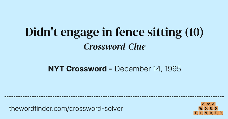 Didn't engage in fence sitting crossword clue image