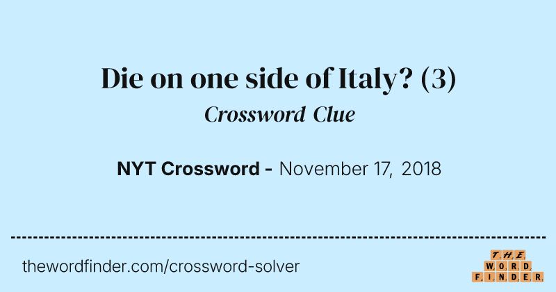 Die on one side of Italy? crossword clue image
