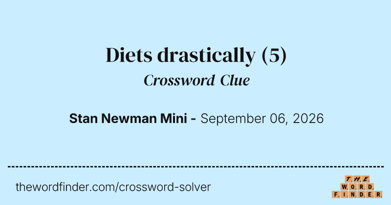 Diets drastically crossword clue image