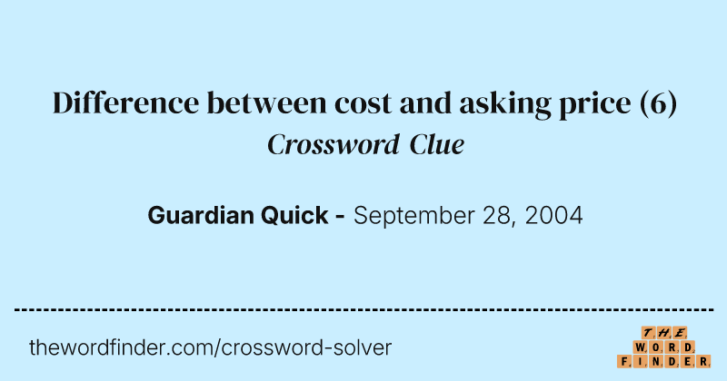 Difference between cost and asking price crossword clue image