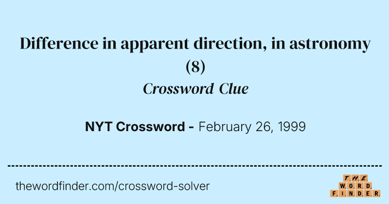 Difference in apparent direction, in astronomy crossword clue image