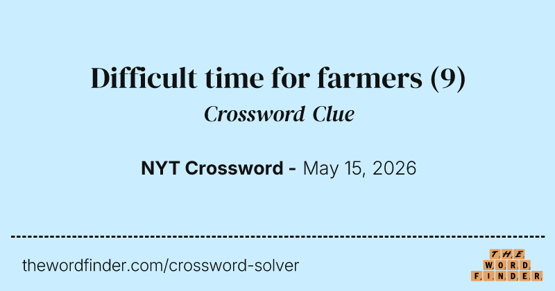 Difficult time for farmers crossword clue image