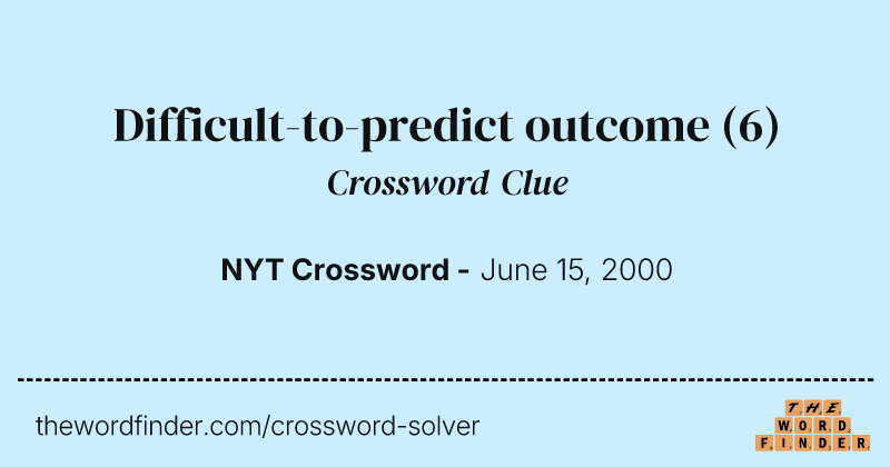 Difficult-to-predict outcome crossword clue image