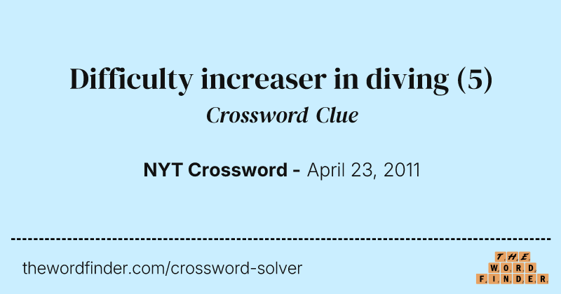 Difficulty increaser in diving crossword clue image