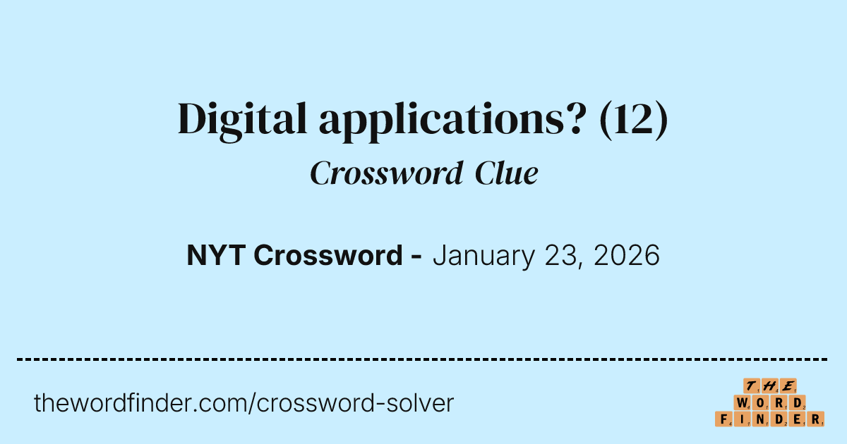 Digital applications? — Crossword Clue