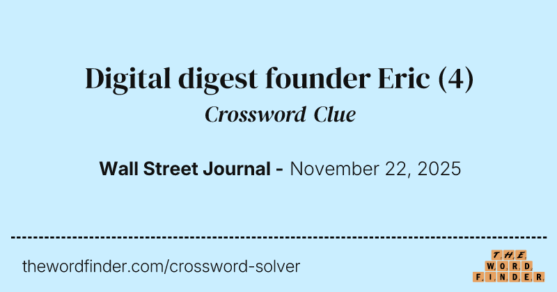 Digital digest founder Eric crossword clue image