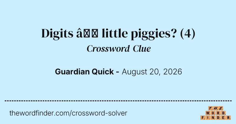 Digits – little piggies? crossword clue image