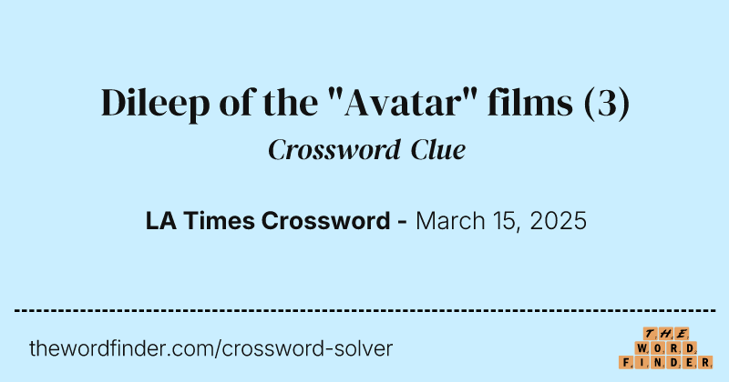 Dileep of the "Avatar" films crossword clue image