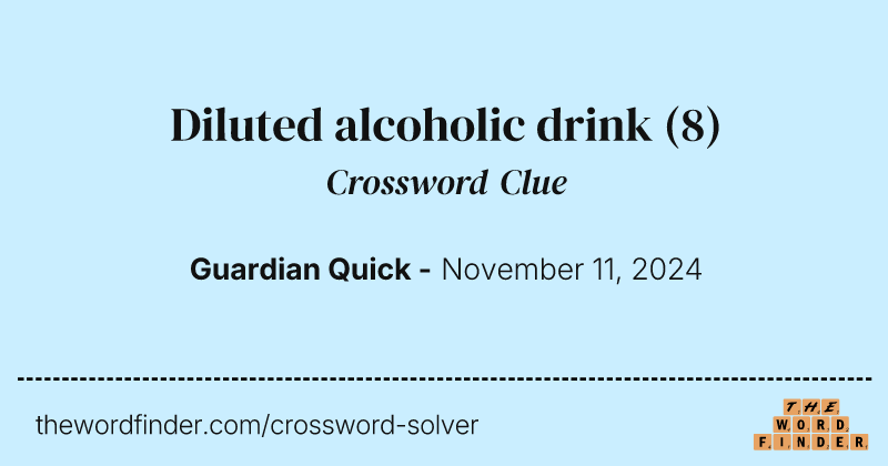 Diluted alcoholic drink crossword clue image