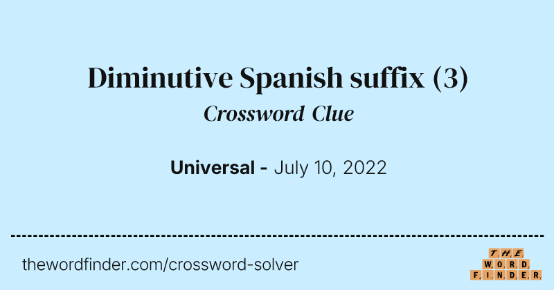 Diminutive Spanish suffix crossword clue image