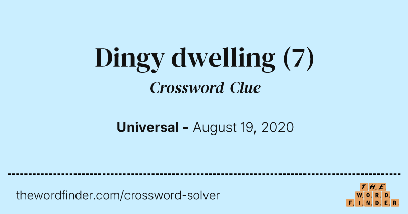 Dingy dwelling crossword clue image