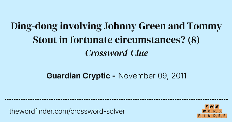 Ding-dong involving Johnny Green and Tommy Stout in fortunate circumstances? crossword clue image