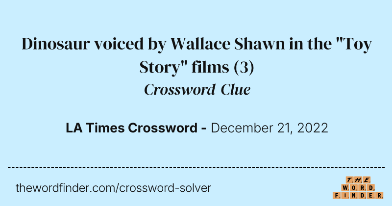 Dinosaur voiced by Wallace Shawn in the "Toy Story" films crossword clue image