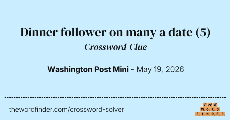 Dinner follower on many a date crossword clue image