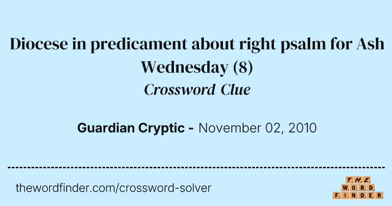 Diocese in predicament about right psalm for Ash Wednesday crossword clue image