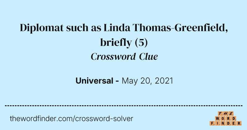 Diplomat such as Linda Thomas-Greenfield, briefly crossword clue image