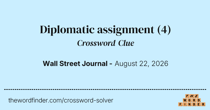 Diplomatic assignment crossword clue image