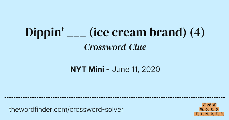 Dippin' ___ (ice cream brand) crossword clue image