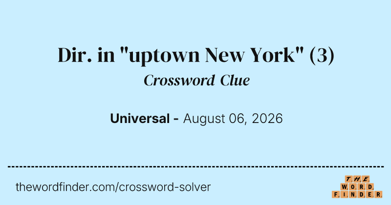 Dir. in "uptown New York" crossword clue image