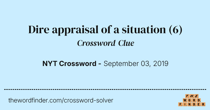 Dire appraisal of a situation crossword clue image
