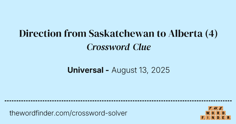 Direction from Saskatchewan to Alberta crossword clue image