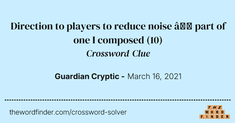 Direction to players to reduce noise — part of one I composed crossword clue image