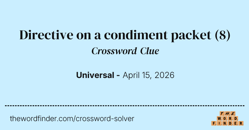 Directive on a condiment packet crossword clue image