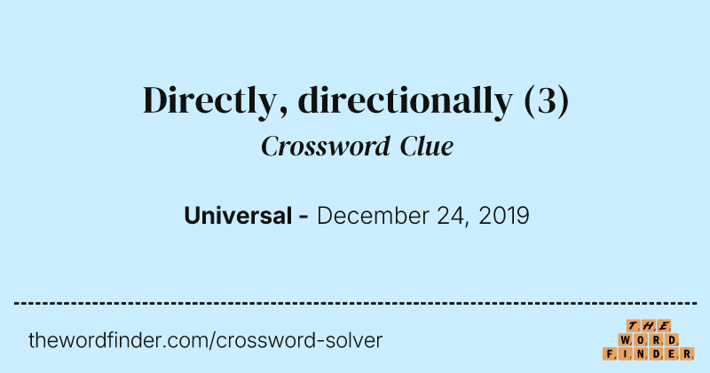 Directly, directionally crossword clue image