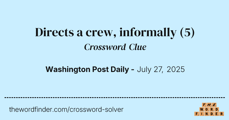 Directs a crew, informally crossword clue image