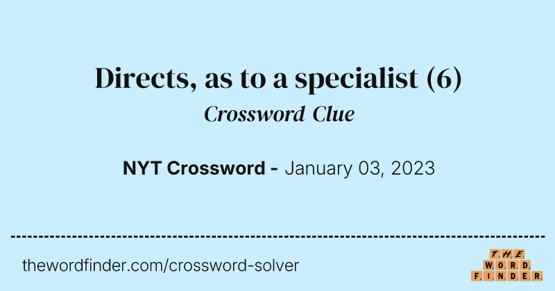 Directs, as to a specialist crossword clue image