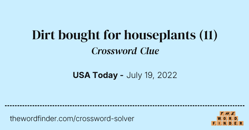 Dirt bought for houseplants crossword clue image