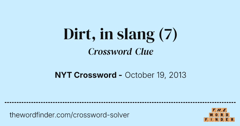 Dirt, in slang crossword clue image