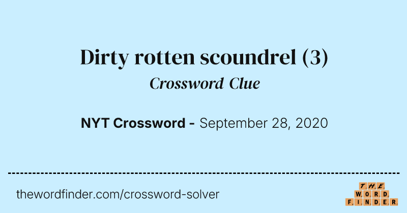 Dirty rotten scoundrel crossword clue image