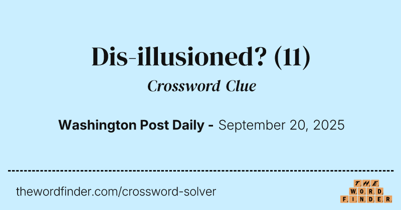 Dis-illusioned? crossword clue image
