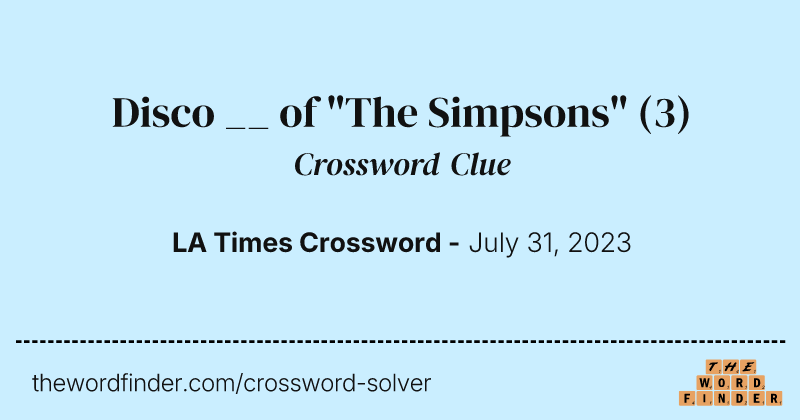 Disco __ of "The Simpsons" crossword clue image