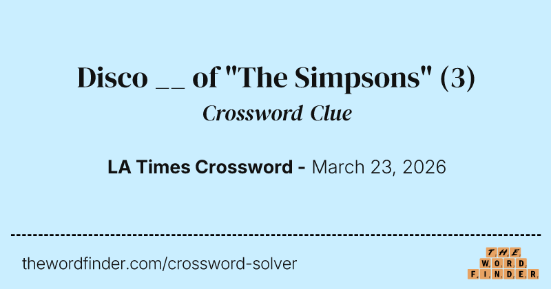 Disco __ of "The Simpsons" crossword clue image