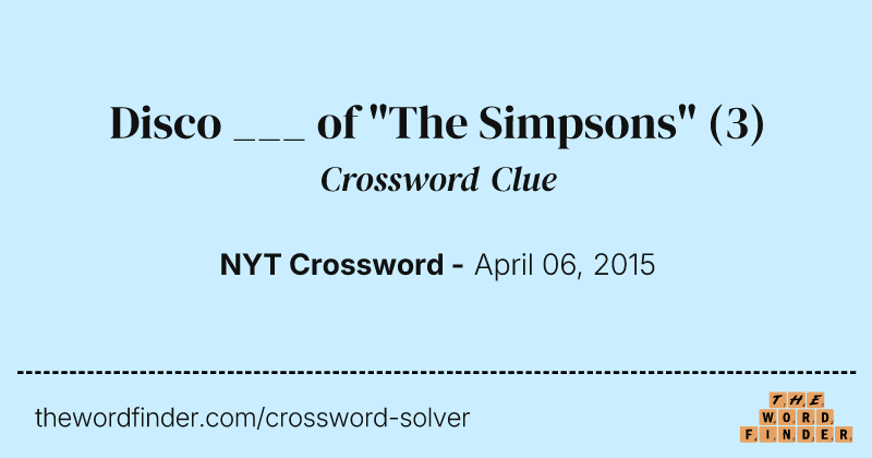 Disco ___ of "The Simpsons" crossword clue image