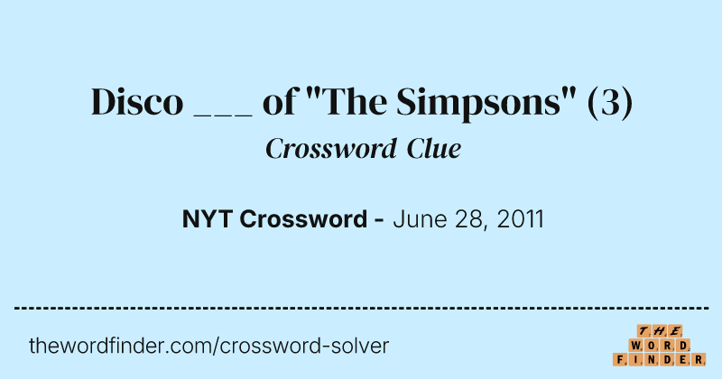 Disco ___ of "The Simpsons" crossword clue image