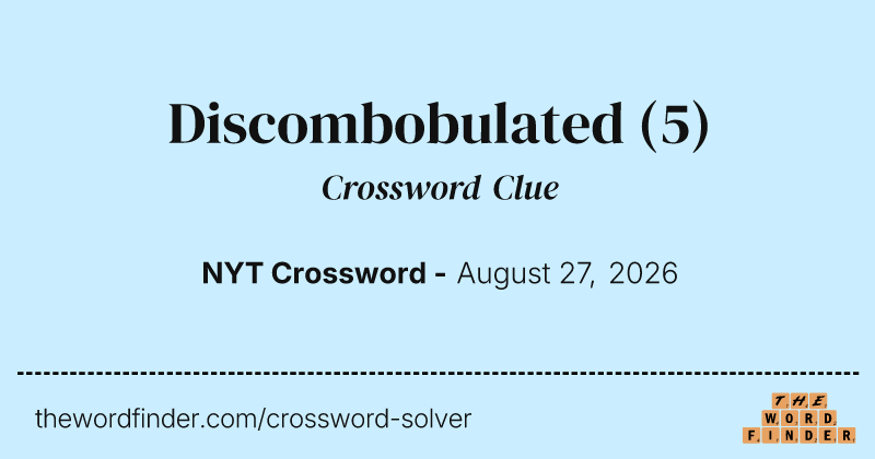 Discombobulated crossword clue image
