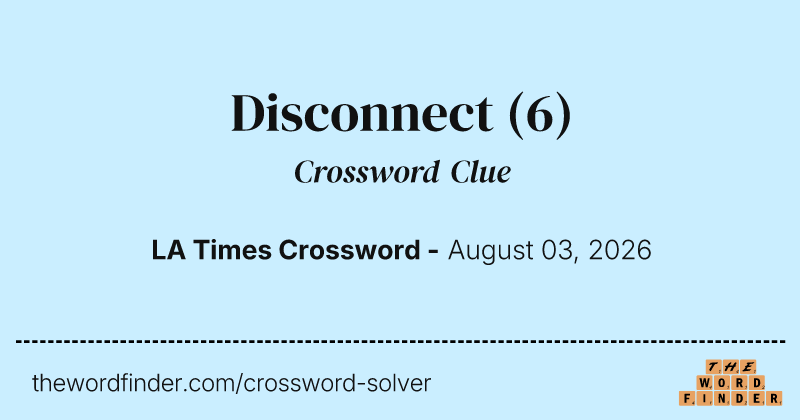 Disconnect crossword clue image