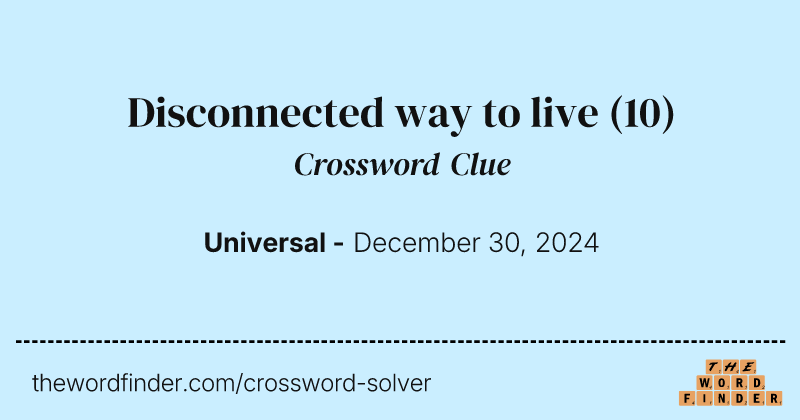Disconnected way to live crossword clue image