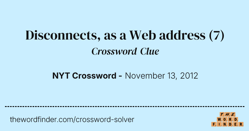 Disconnects, as a Web address crossword clue image